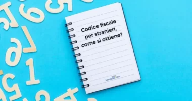 Codice fiscale per stranieri, come ottenerlo e dove richiederlo
